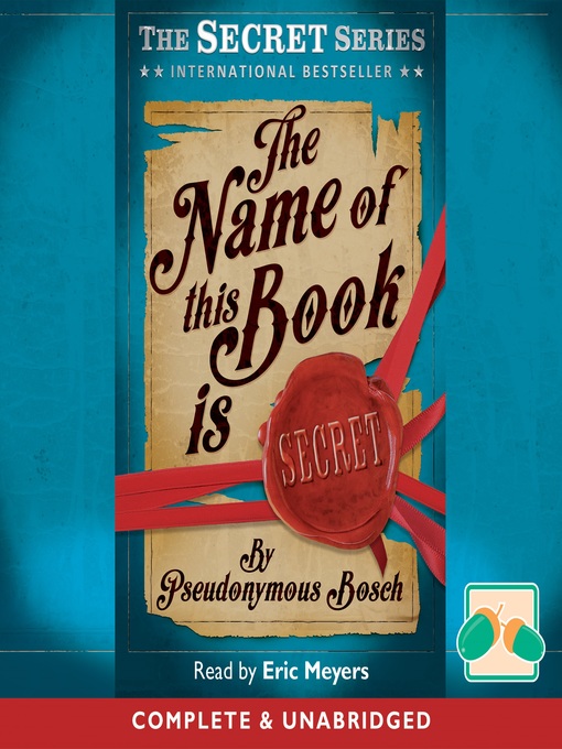 Title details for The Name of this Book is Secret by Pseudonymous Bosch - Available